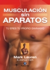 Musculacion sin aparatos : Tu eres tu propio gimnasio - eBook