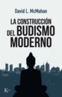 La construccion del budismo moderno - eBook