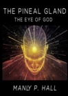 The Pineal Gland : The Eye Of God - eBook