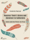 Monsieur Violet's Reisen und Abenteuer in Californien, Sonora und dem Westen von Texas - eBook