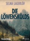 Die Lowenskolds - Romantrilogie - eBook