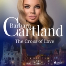 The Cross of Love (Barbara Cartland's Pink Collection 1) - eAudiobook