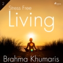 Stress Free Living 2 : Part Two - eAudiobook