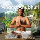 Anand Anubhuti : Experiencing Bliss - eAudiobook