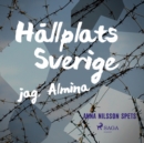 Hallplats Sverige - jag, Almina - eAudiobook