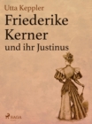 Friederike Kerner und ihr Justinus - eBook