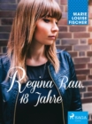 Regina Rau, 18 Jahre - eBook