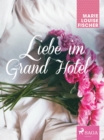 Liebe im Grand Hotel - eBook