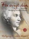 For evigt din: brev fran Wolfgang Amadeus Mozart - eBook