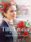 Tilly Trotter: karlekens irrvagar - eBook