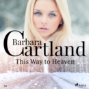 This Way to Heaven (Barbara Cartland's Pink Collection 50) - eAudiobook