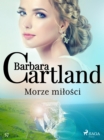 Morze milosci - Ponadczasowe historie milosne Barbary Cartland - eBook