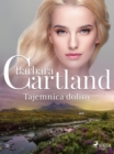 Tajemnica doliny - Ponadczasowe historie milosne Barbary Cartland - eBook