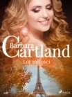Lot milosci - Ponadczasowe historie milosne Barbary Cartland - eBook