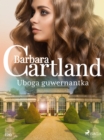 Uboga guwernantka - Ponadczasowe historie milosne Barbary Cartland - eBook