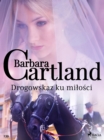 Drogowskaz ku milosci - Ponadczasowe historie milosne Barbary Cartland - eBook