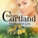 The Keys Of Love (Barbara Cartland's Pink Collection 58) - eAudiobook