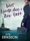 Vart hjarta dog i New York - eBook