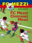 FC Mezzi 4 - FC Mezzi ontmoet Messi - eBook