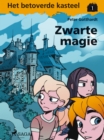 Het betoverde kasteel 1 - Zwarte magie - eBook