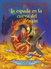 Cuentos de hadas de la Tierra de los duendes 3 - La espada en la cueva del dragon - eBook
