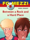 FC Mezzi 8: Between a Rock and a Hard Place - eBook