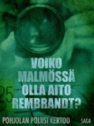 Voiko Malmossa olla aito Rembrandt? - eBook