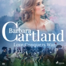 Love Conquers War (Barbara Cartland's Pink Collection 99) - eAudiobook