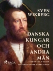 Danska kungar och andra man : strovtag i dansk historia under nyare tiden - eBook