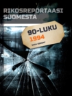 Rikosreportaasi Suomesta 1994 - eBook