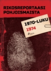 Rikosreportaasi Pohjoismaista 1974 - eBook