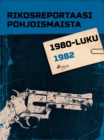 Rikosreportaasi Pohjoismaista 1982 - eBook