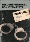 Rikosreportaasi Pohjoismaista 2010 - eBook