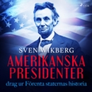Amerikanska presidenter : drag ur Forenta staternas historia - eAudiobook