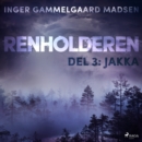 Renholderen 3: Jakka - eAudiobook