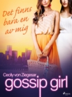 Gossip Girl: Det finns bara en av mig - eBook