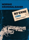 Norske Kriminalsaker 1985 - eBook