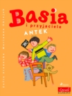 Basia i przyjaciele - Antek - eBook