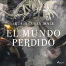 El Mundo Perdido - eAudiobook