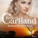 Kobiety tez maja serca - Ponadczasowe historie milosne Barbary Cartland - eAudiobook