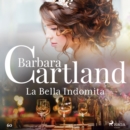 La Bella Indomita (La Coleccion Eterna de Barbara Cartland 60) - eAudiobook