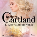 El Amor Siempre Vence (La Coleccion Eterna de Barbara Cartland 55) - eAudiobook