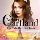 Un Caballero en Paris (La Coleccion Eterna de Barbara Cartland 9) - eAudiobook