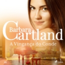 A Vinganca do Conde (A Eterna Colecao de Barbara Cartland 29) - eAudiobook