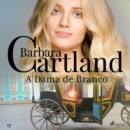 A Dama de Branco (A Eterna Colecao de Barbara Cartland 17) - eAudiobook