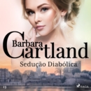 Seducao Diabolica (A Eterna Colecao de Barbara Cartland 13) - eAudiobook