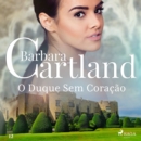 O Duque Sem Coracao (A Eterna Colecao de Barbara Cartland 12) - eAudiobook