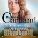 O Duque e a Filha do Reverendo (A Eterna Colecao de Barbara Cartland 3) - eAudiobook