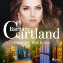 Coracao Roubado (A Eterna Colecao de Barbara Cartland 2) - eAudiobook