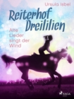 Reiterhof Dreililien 5 - Alte Lieder singt der Wind - eBook